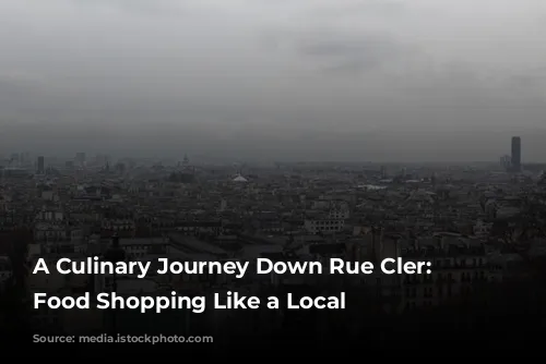 A Culinary Journey Down Rue Cler: Parisian Food Shopping Like a Local