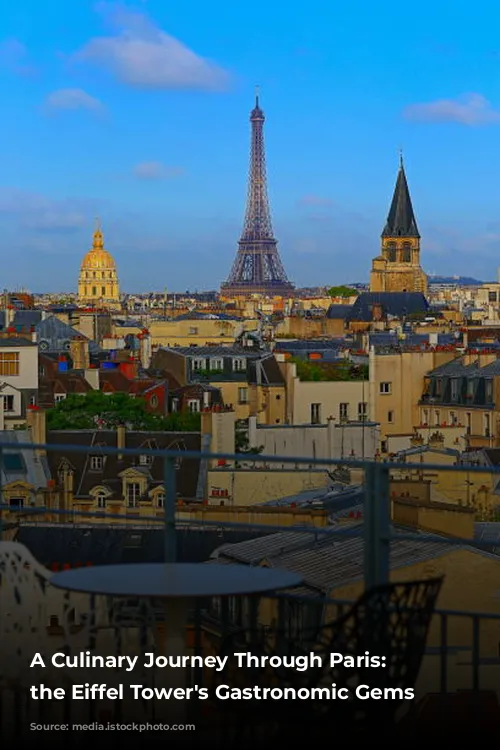 A Culinary Journey Through Paris: Discover the Eiffel Tower's Gastronomic Gems