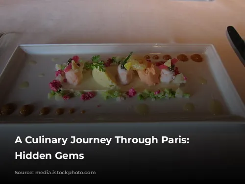 A Culinary Journey Through Paris: Discovering Hidden Gems