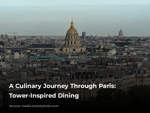 A Culinary Journey Through Paris: Eiffel Tower-Inspired Dining