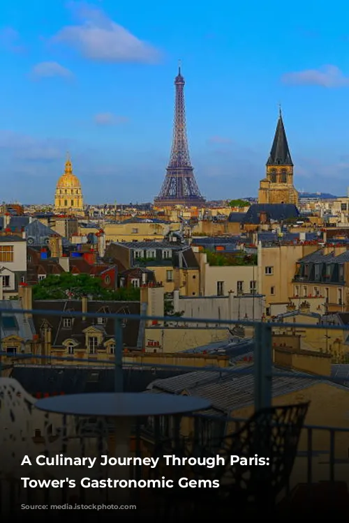 A Culinary Journey Through Paris: Eiffel Tower's Gastronomic Gems