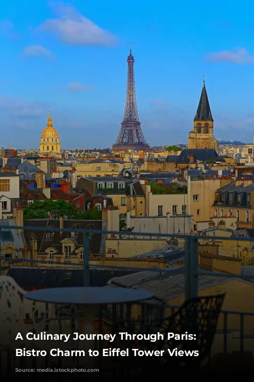 A Culinary Journey Through Paris: From Bistro Charm to Eiffel Tower Views