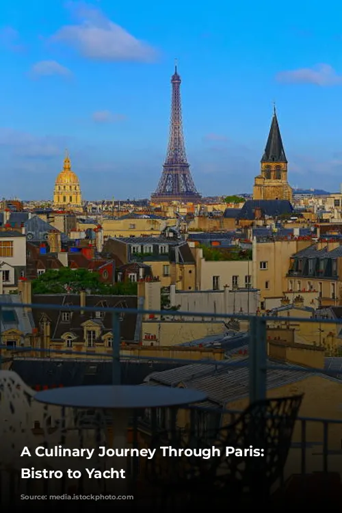 A Culinary Journey Through Paris: From Bistro to Yacht