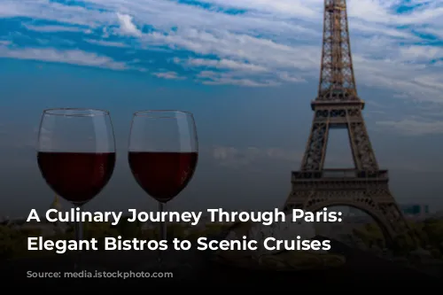 A Culinary Journey Through Paris: From Elegant Bistros to Scenic Cruises