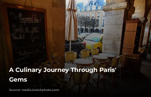 A Culinary Journey Through Paris' Hidden Gems