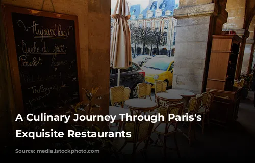 A Culinary Journey Through Paris's Most Exquisite Restaurants