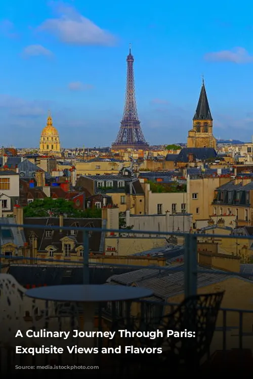 A Culinary Journey Through Paris: Unveiling Exquisite Views and Flavors