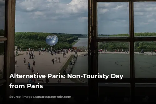 Alternative Paris: Non-Touristy Day Trips from Paris