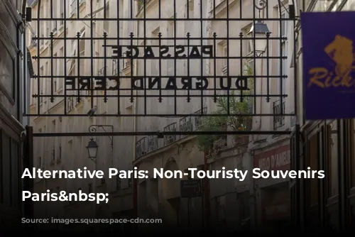 Alternative Paris: Non-Touristy Souvenirs From Paris 