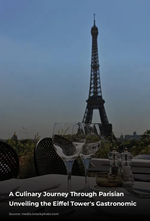 A Culinary Journey Through Parisian Charm: Unveiling the Eiffel Tower's Gastronomic Gems