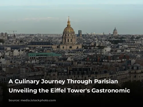 A Culinary Journey Through Parisian Charm: Unveiling the Eiffel Tower's Gastronomic Gems