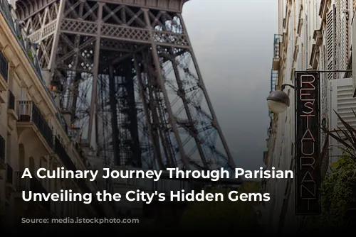 A Culinary Journey Through Parisian Landmarks: Unveiling the City's Hidden Gems