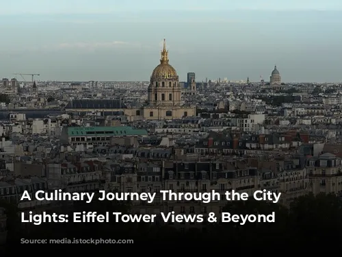 A Culinary Journey Through the City of Lights: Eiffel Tower Views & Beyond