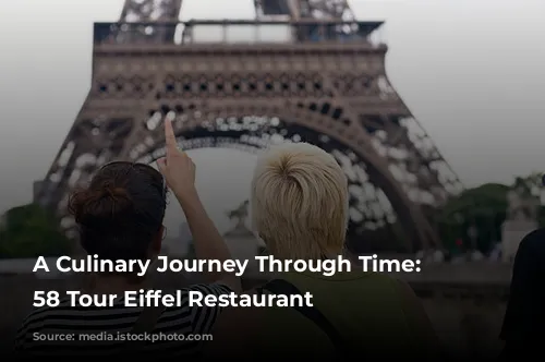 A Culinary Journey Through Time: The 58 Tour Eiffel Restaurant