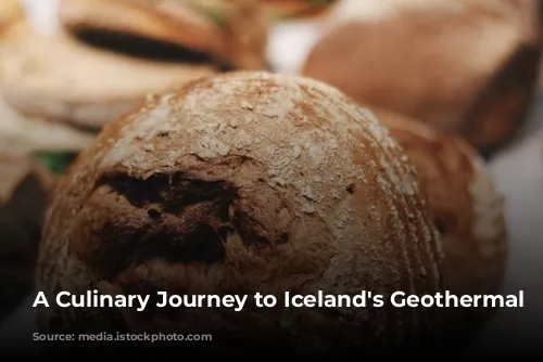 A Culinary Journey to Iceland's Geothermal Bread