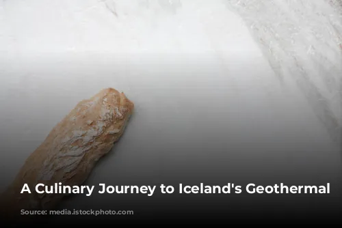 A Culinary Journey to Iceland's Geothermal Bread