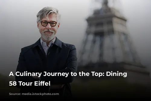 A Culinary Journey to the Top: Dining at 58 Tour Eiffel