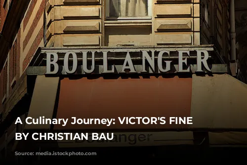 A Culinary Journey: VICTOR'S FINE DINING BY CHRISTIAN BAU