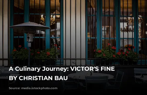 A Culinary Journey: VICTOR'S FINE DINING BY CHRISTIAN BAU