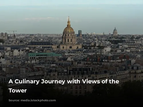 A Culinary Journey with Views of the Eiffel Tower