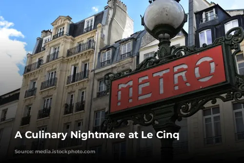 A Culinary Nightmare at Le Cinq