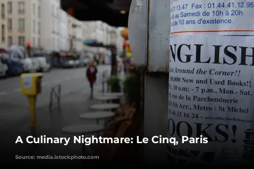 A Culinary Nightmare: Le Cinq, Paris