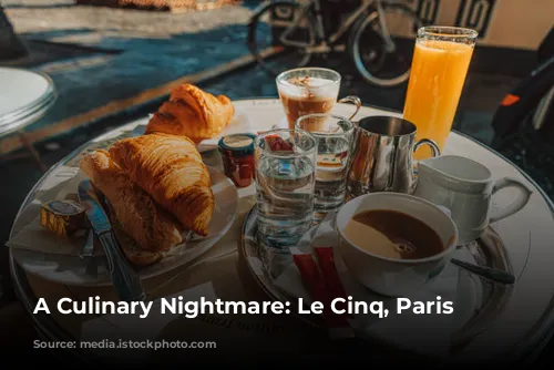 A Culinary Nightmare: Le Cinq, Paris