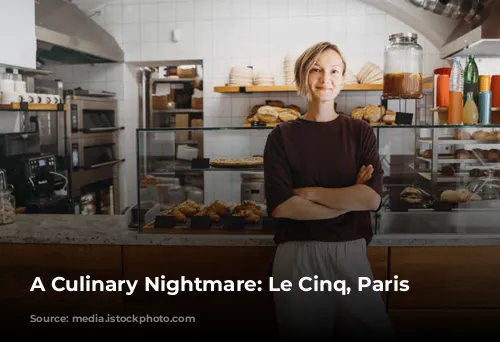 A Culinary Nightmare: Le Cinq, Paris