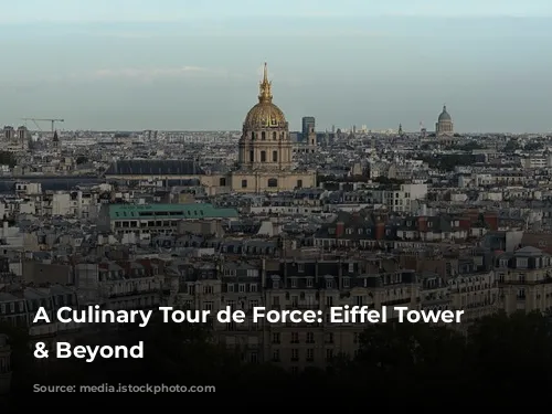 A Culinary Tour de Force: Eiffel Tower Views & Beyond