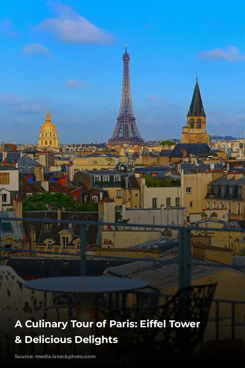 A Culinary Tour of Paris: Eiffel Tower Views & Delicious Delights