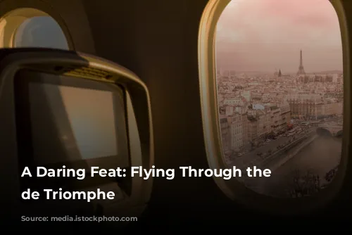 A Daring Feat: Flying Through the Arc de Triomphe