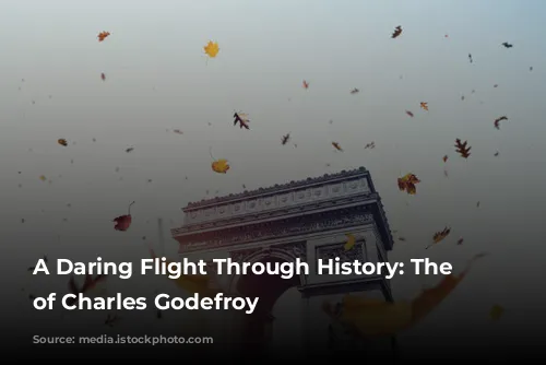 A Daring Flight Through History: The Legend of Charles Godefroy