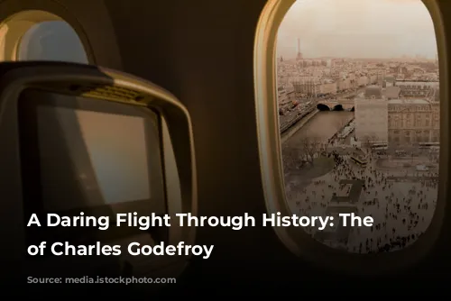 A Daring Flight Through History: The Legend of Charles Godefroy