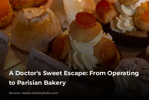 A Doctor's Sweet Escape: From Operating Room to Parisian Bakery