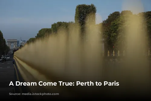 A Dream Come True: Perth to Paris Nonstop