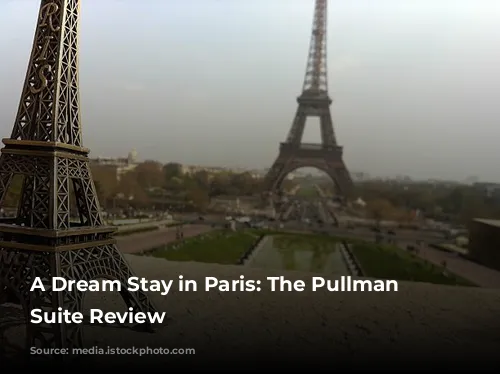 A Dream Stay in Paris: The Pullman Eiffel Suite Review