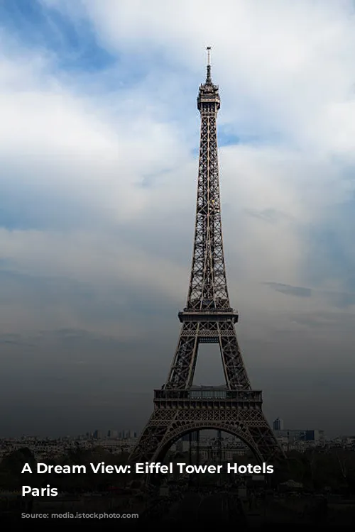 A Dream View: Eiffel Tower Hotels in Paris