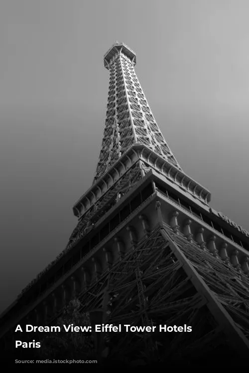 A Dream View: Eiffel Tower Hotels in Paris