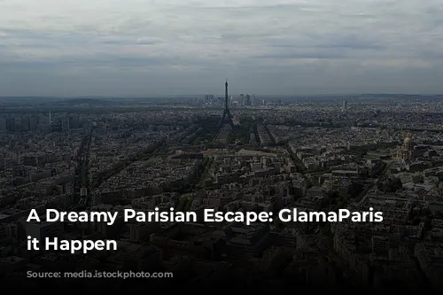 A Dreamy Parisian Escape: GlamaParis Makes it Happen