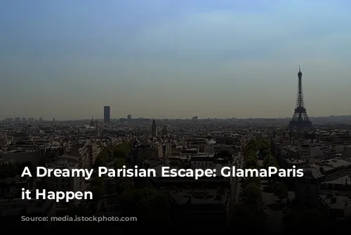 A Dreamy Parisian Escape: GlamaParis Makes it Happen