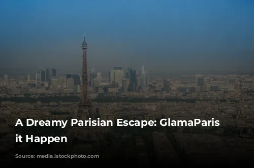 A Dreamy Parisian Escape: GlamaParis Makes it Happen