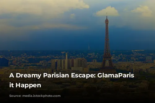 A Dreamy Parisian Escape: GlamaParis Makes it Happen