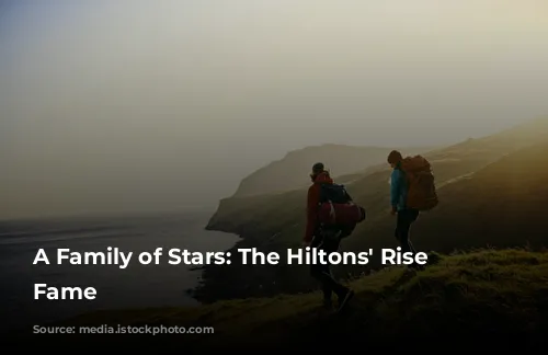 A Family of Stars:  The Hiltons' Rise to Fame