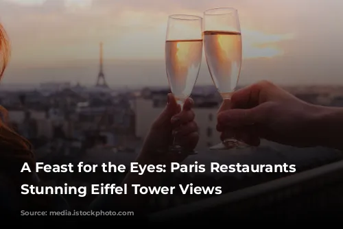 A Feast for the Eyes: Paris Restaurants with Stunning Eiffel Tower Views