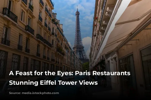 A Feast for the Eyes: Paris Restaurants with Stunning Eiffel Tower Views