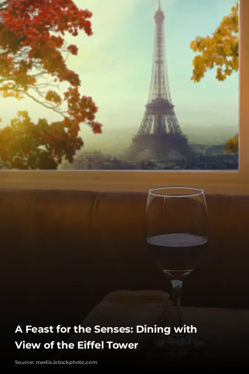 A Feast for the Senses: Dining with a View of the Eiffel Tower