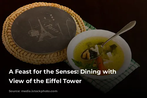 A Feast for the Senses: Dining with a View of the Eiffel Tower