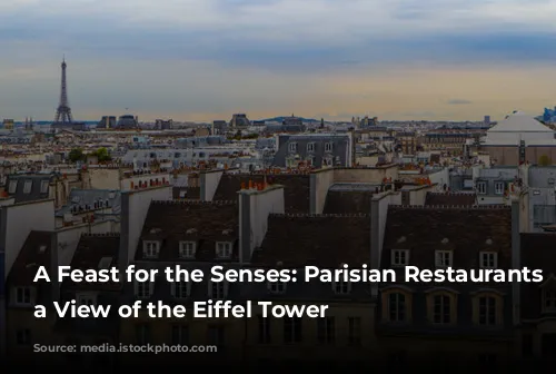 A Feast for the Senses: Parisian Restaurants with a View of the Eiffel Tower