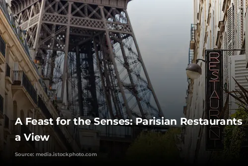 A Feast for the Senses: Parisian Restaurants with a View