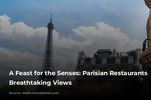 A Feast for the Senses: Parisian Restaurants with Breathtaking Views